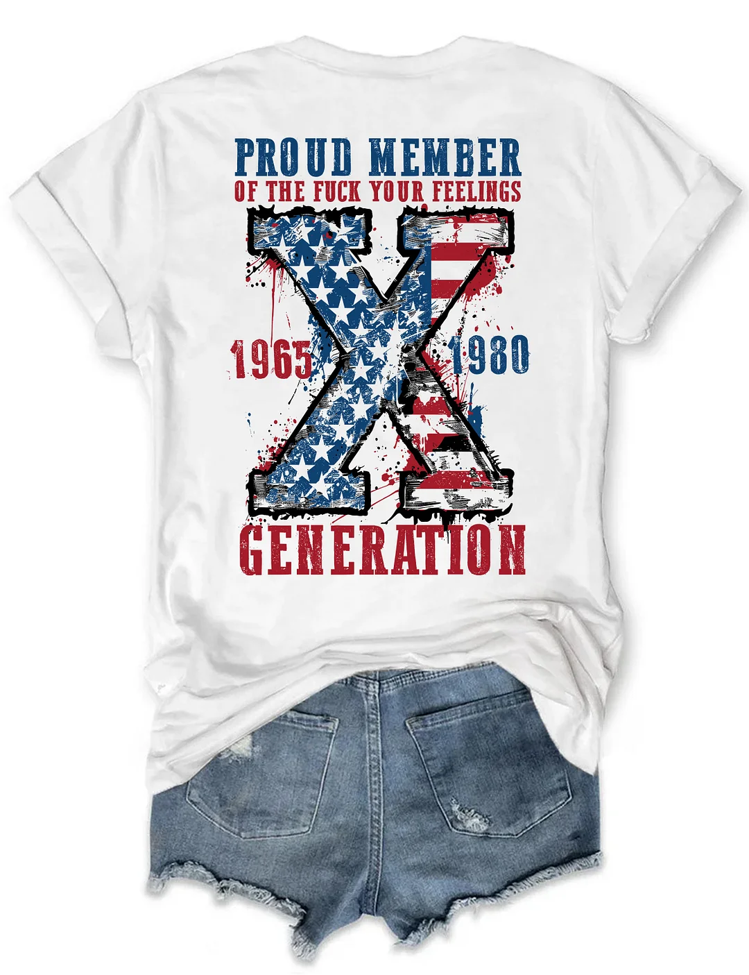 Proud Member Of The Fuck Your Feelings Generation X T-shirt