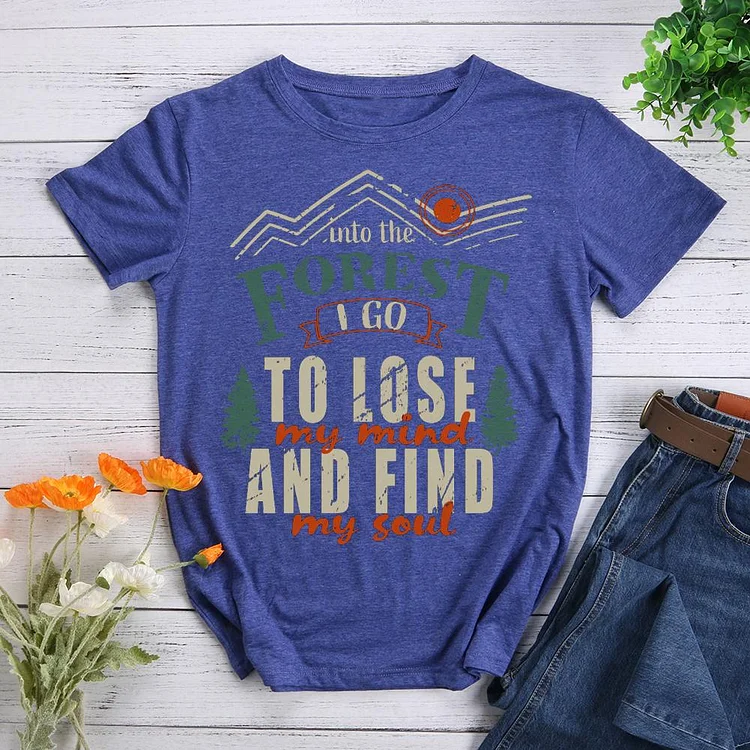 Into the forest i go to lose my mind my soul  T-shirt Tee -604476-Annaletters