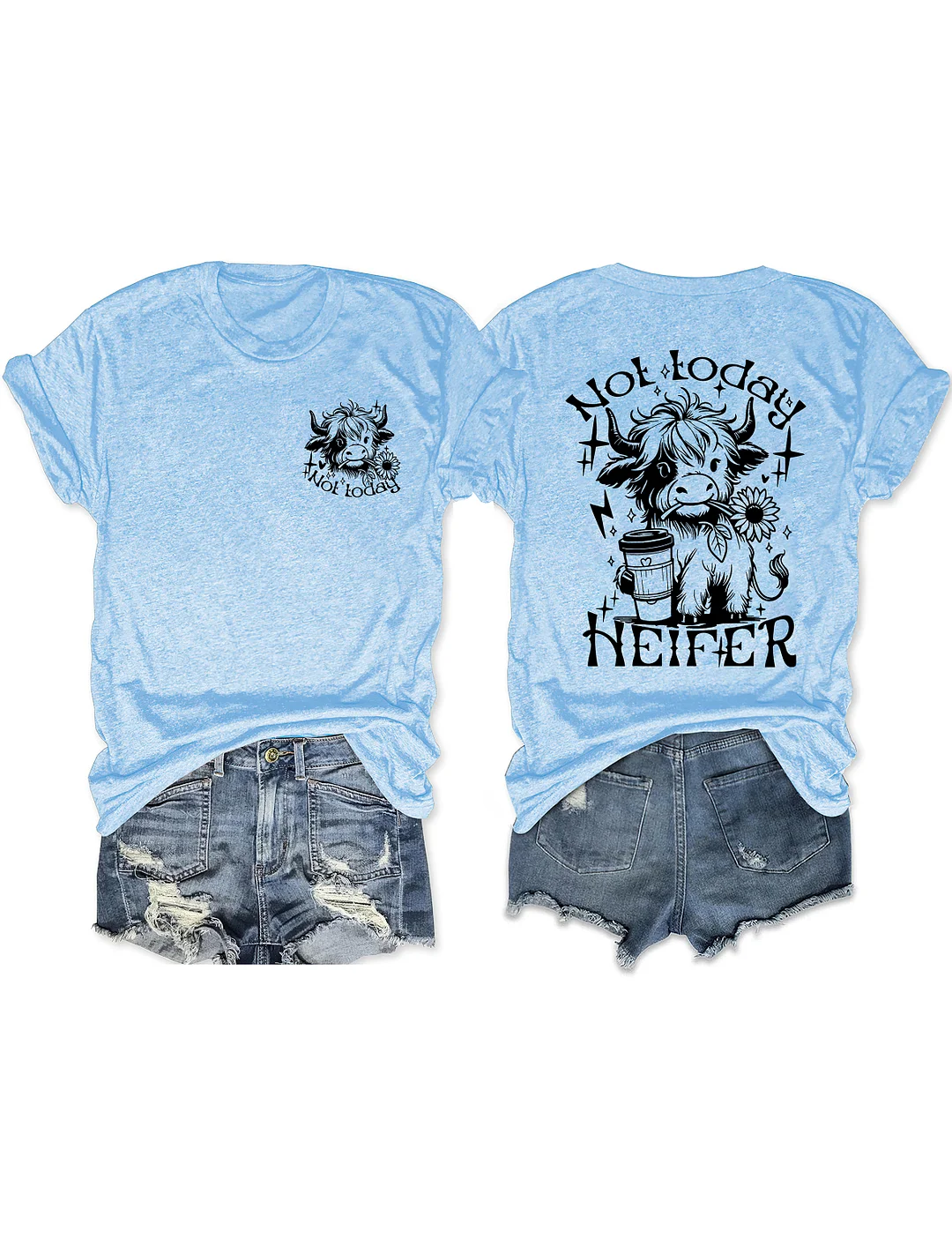 Not Today Heifer T-Shirt