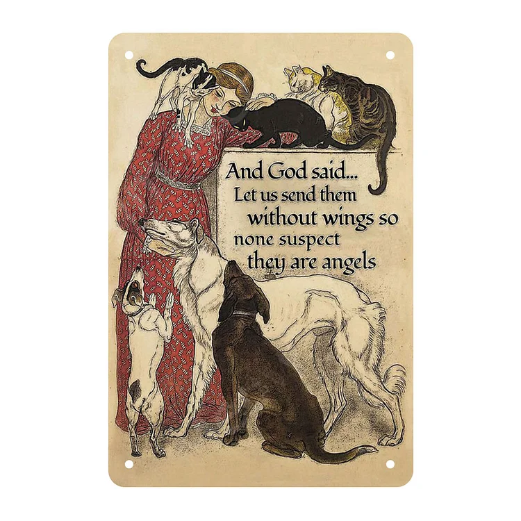 Dog And God Said... Let Us Send Them Without Wings So None Suspect They Are Angels - Vintage Tin Signs/Wooden Signs - 7.9x11.8in & 11.8x15.7in