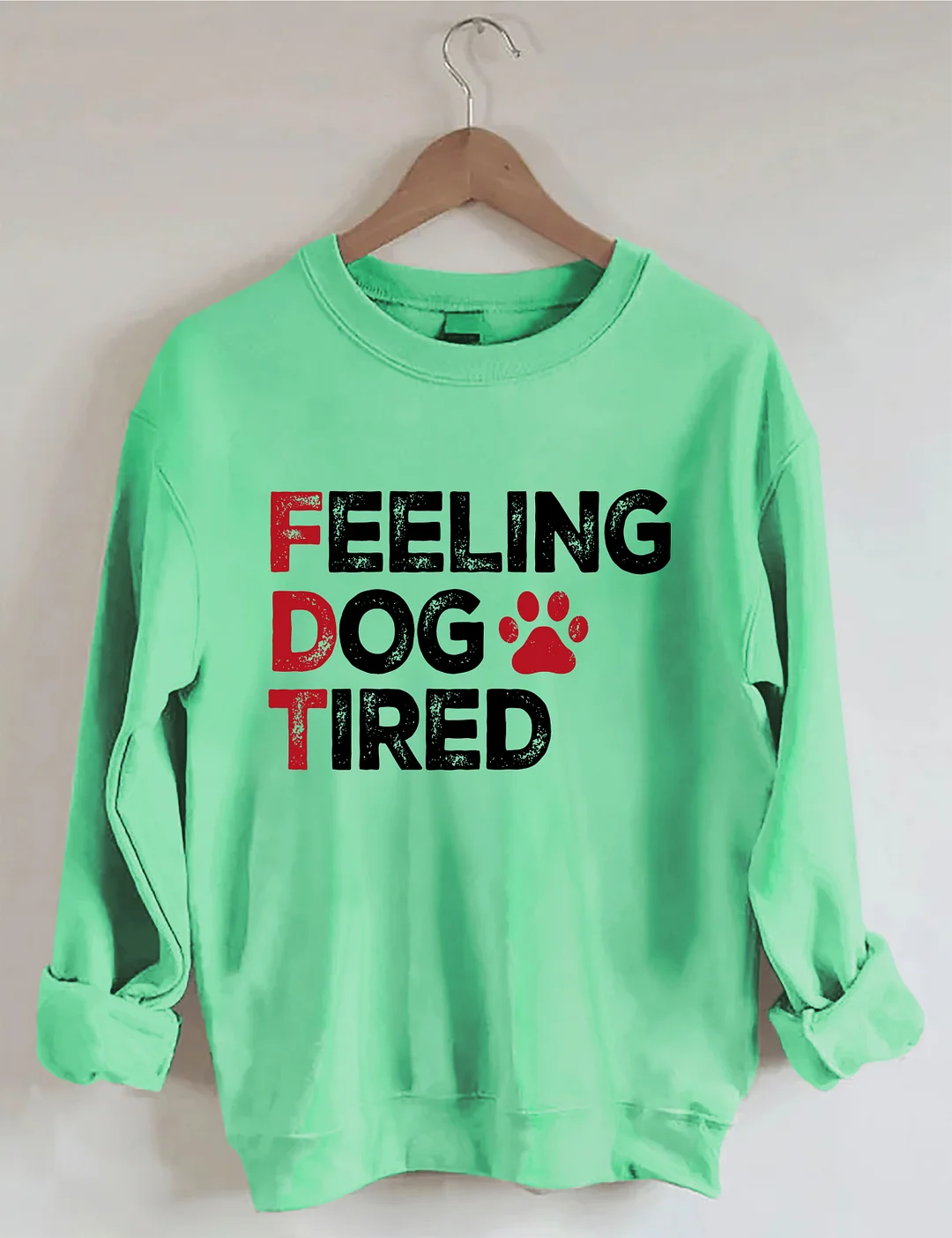 Feeling Dog Tired Sweatshirt