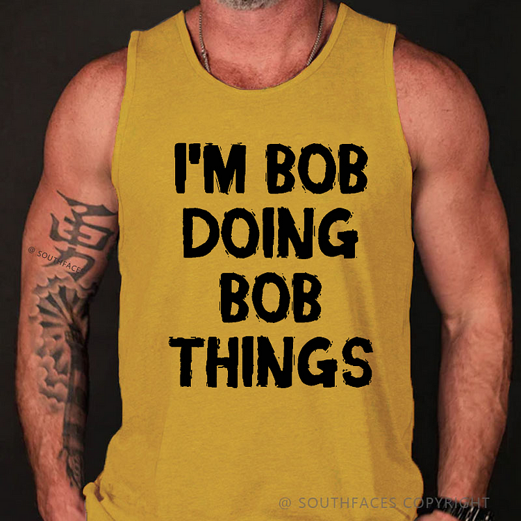 I'm Bob Doing Bob Things Funny Men's Tank Top