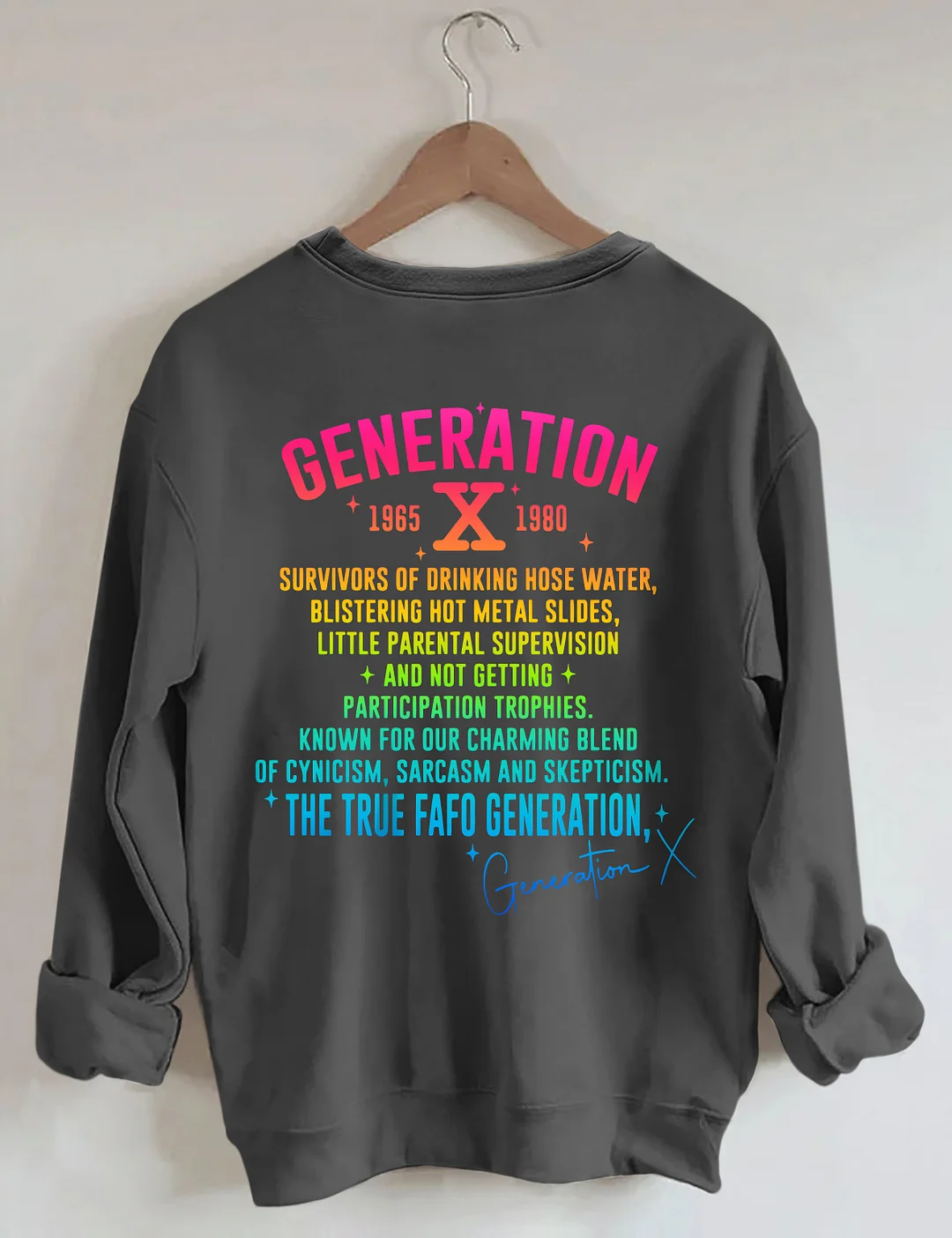 Generation X Raised On Hose Water & Neglect Sweatshirt