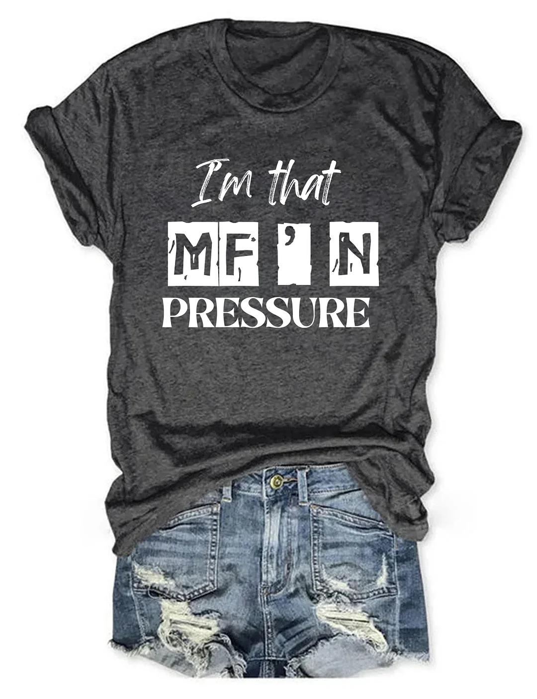 I'm That MF'n Pressure T-Shirt