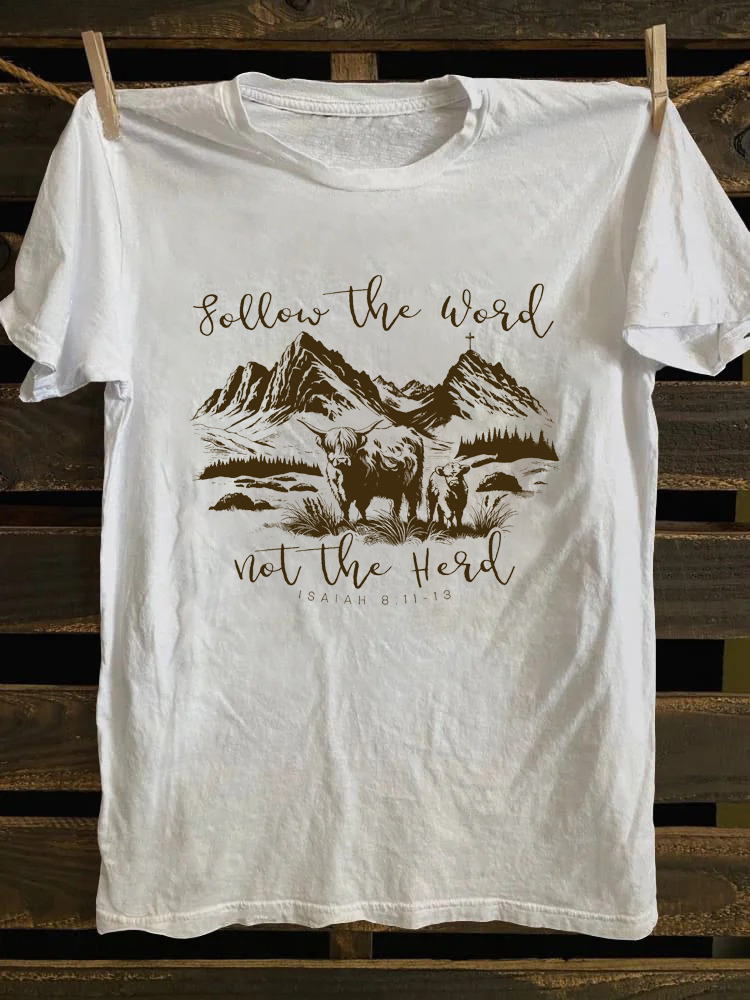Follow the Word, Not the Herd T-shirt
