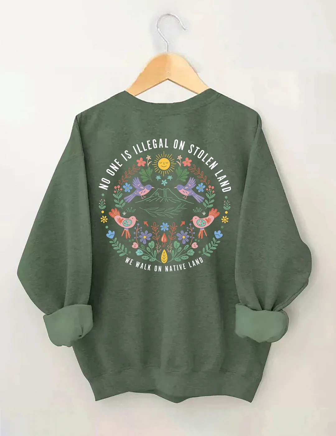 No One Is Illegal On Stolen Land We Walk On Native Land Sweatshirt
