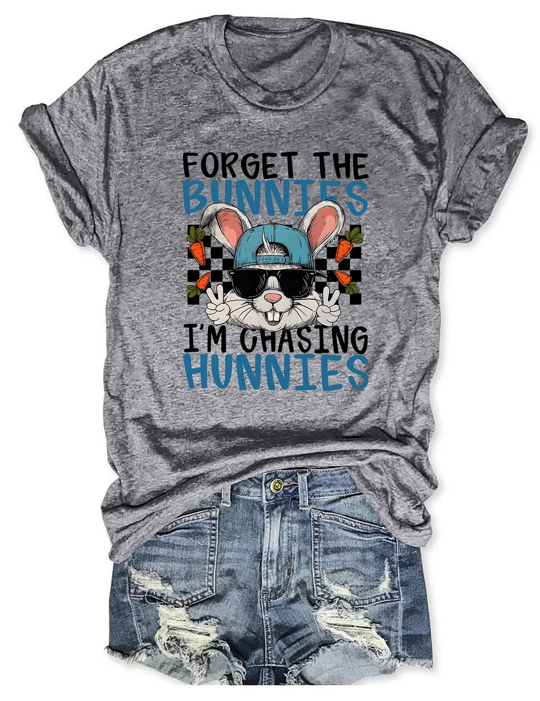 Forget The Bunnies I'm Chasing Hunnies T-shirt