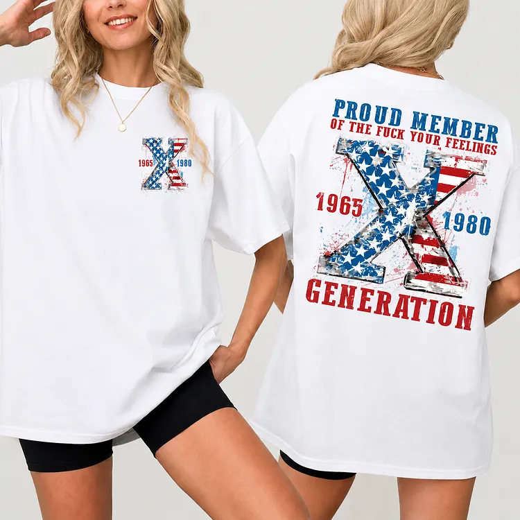 Custom Birth Year Gen X Unisex T-Shirt, Sweatshirt & Hoodie - Proud Member of the Fuck Your Feelings Generation Patriotic Star Stripes Comfort Apparels