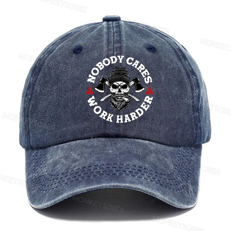 Nobody Cares Work Harder Washed Baseball Cap