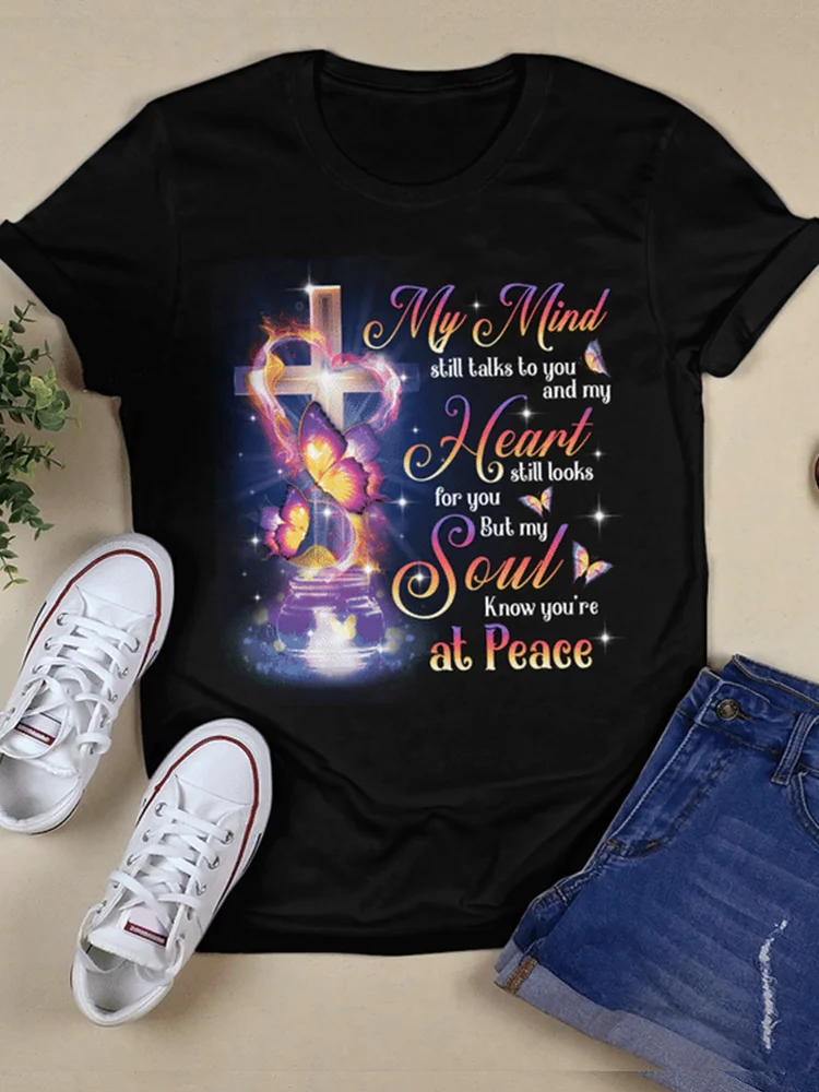 My Mind Still Talks To You But My Soul Know You're At Peace Printed T-Shirt