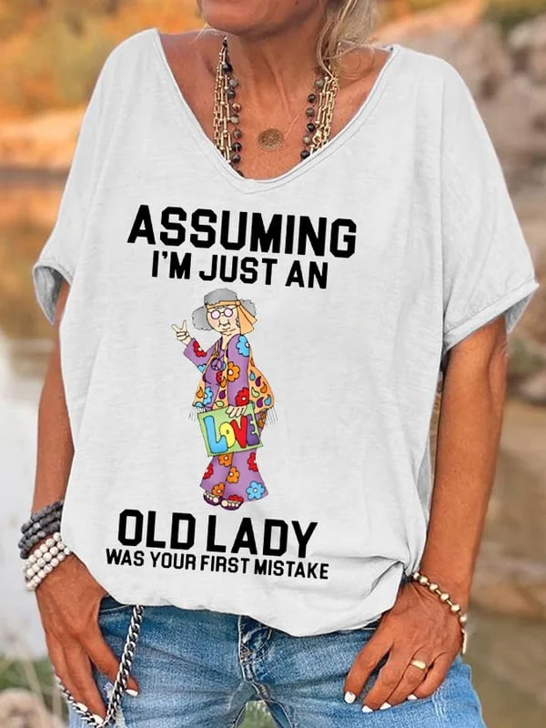 Women's Funny Old Hippie Assuming I'm Just An Old Lady Was Your First Mistake Casual V-Neck Tee
