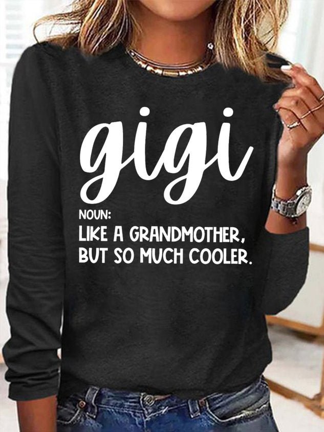 Women's Gigi Like A Grandmother But So Much Cooler Funny Graphic Printing Crew Neck Casual Regular Fit Text Letters Shirt socialshop