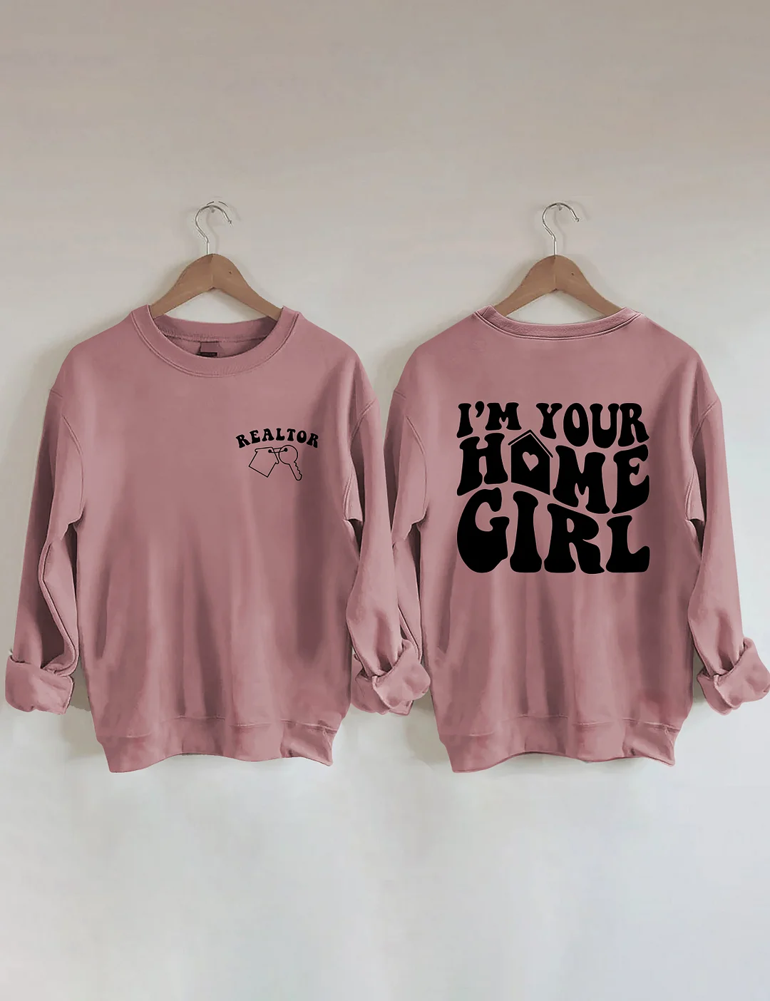 I'm Your Home Girl Realtor Sweatshirt