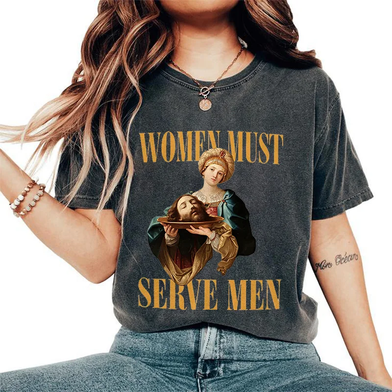 Women Must Serve Men Printed Washed T-Shirt