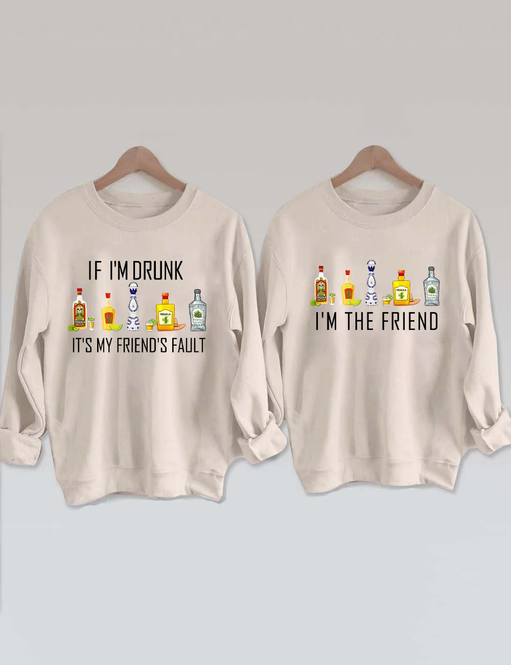 If I'm Drunk It's My Friend's Fault Sweatshirt