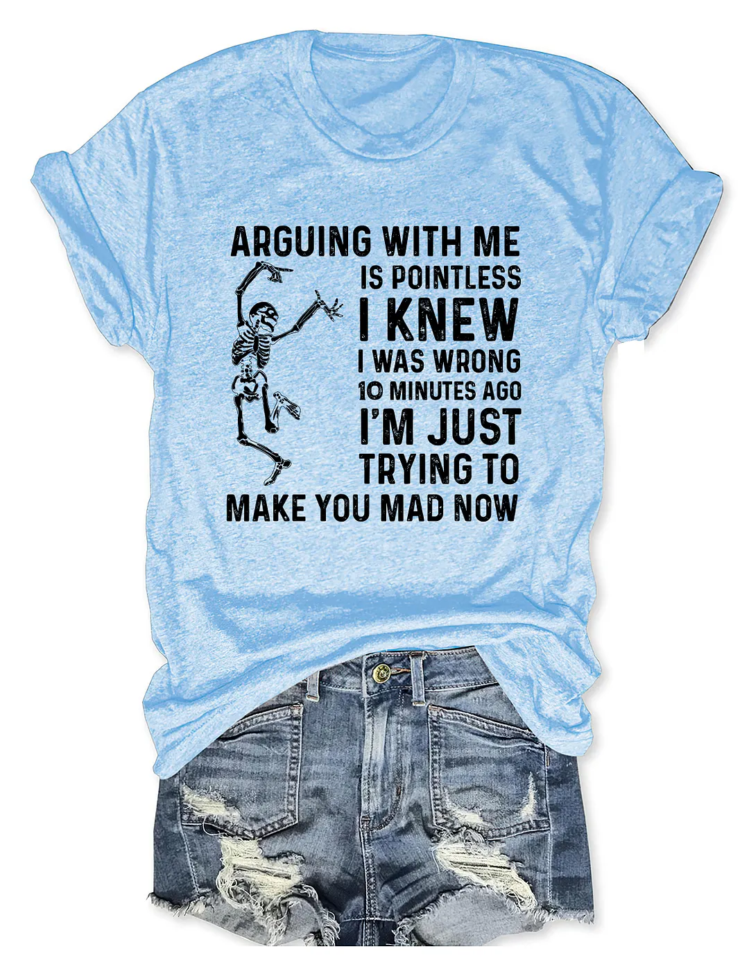 Arguing With Me Is Pointless T-shirt