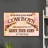 Cowboys Leave Your Guns - Metal Tin Signs(8*12Inch/12*16Inch)