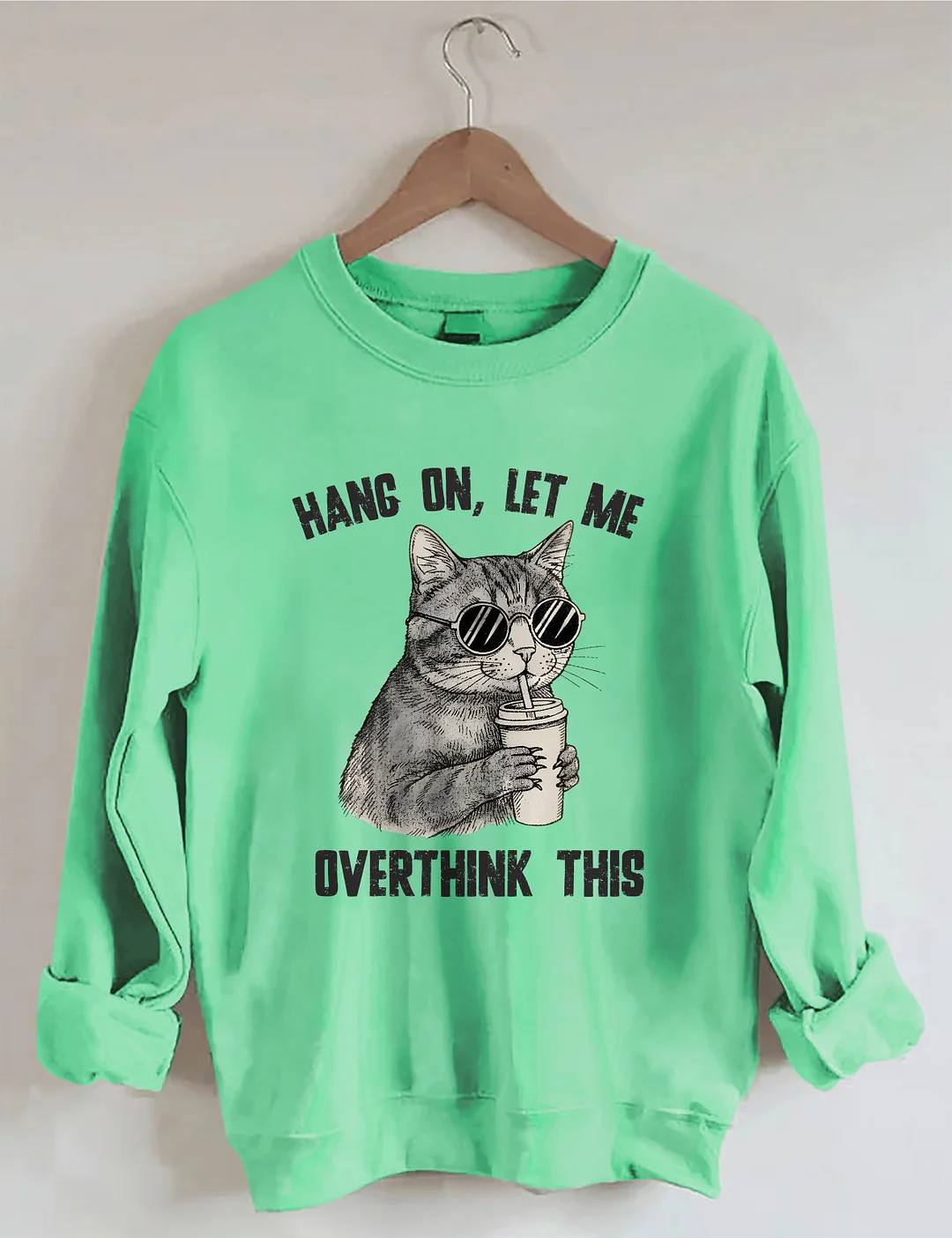 Hang On Let Me Overthink This Sweatshirt