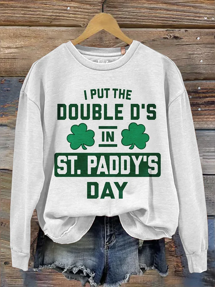 I Put The Double D's In St. Patrick's Day Printed Fleece-lined Unisex Sweatshirt socialshop