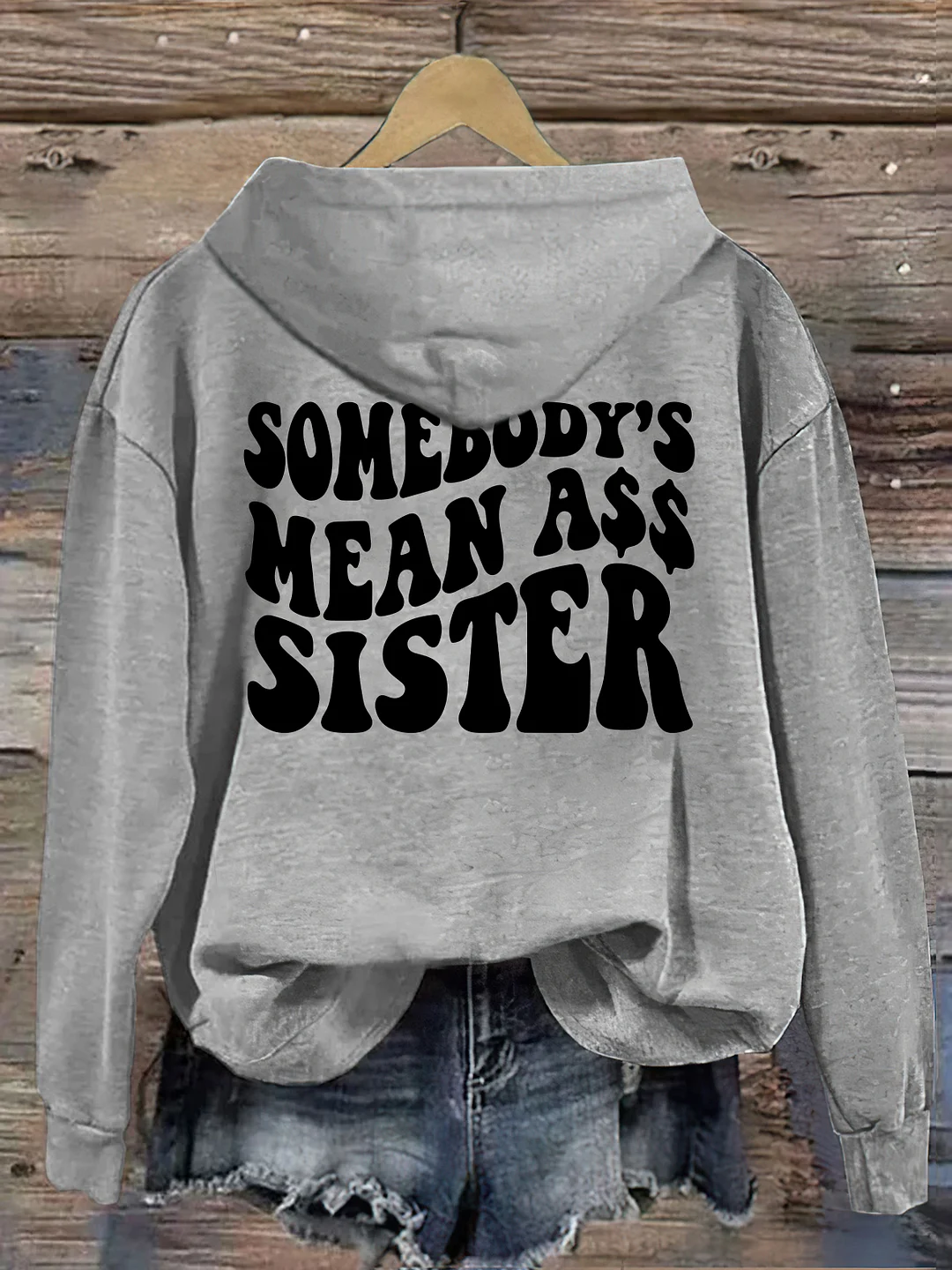 Somebody's Mean Ass Sister Hoodie