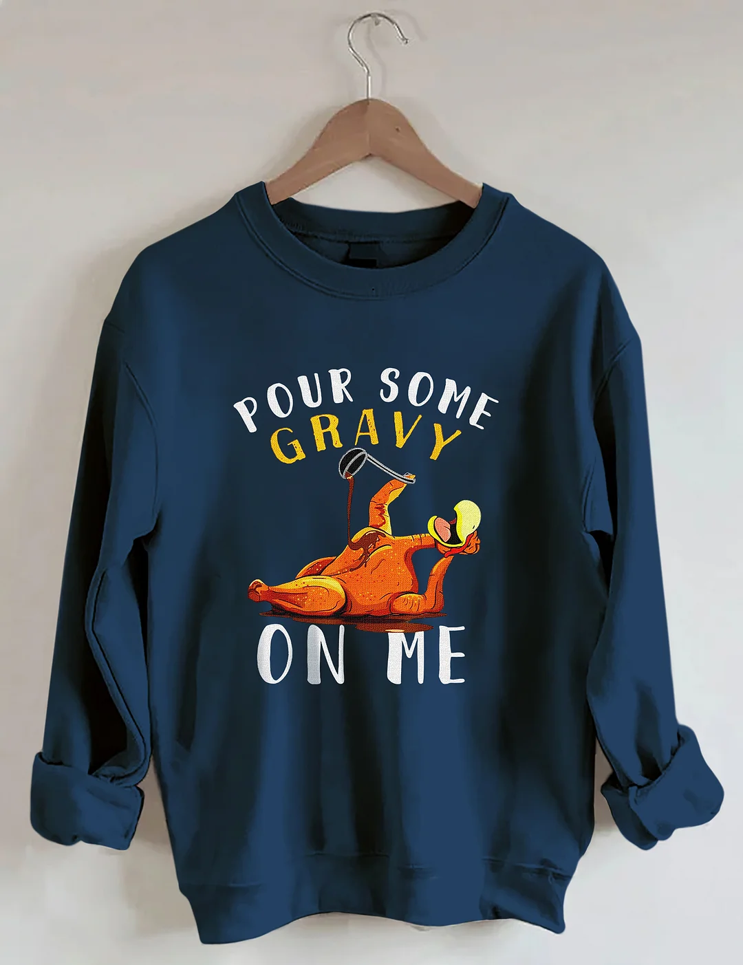 Pour Some Gravy On Me Sweatshirt