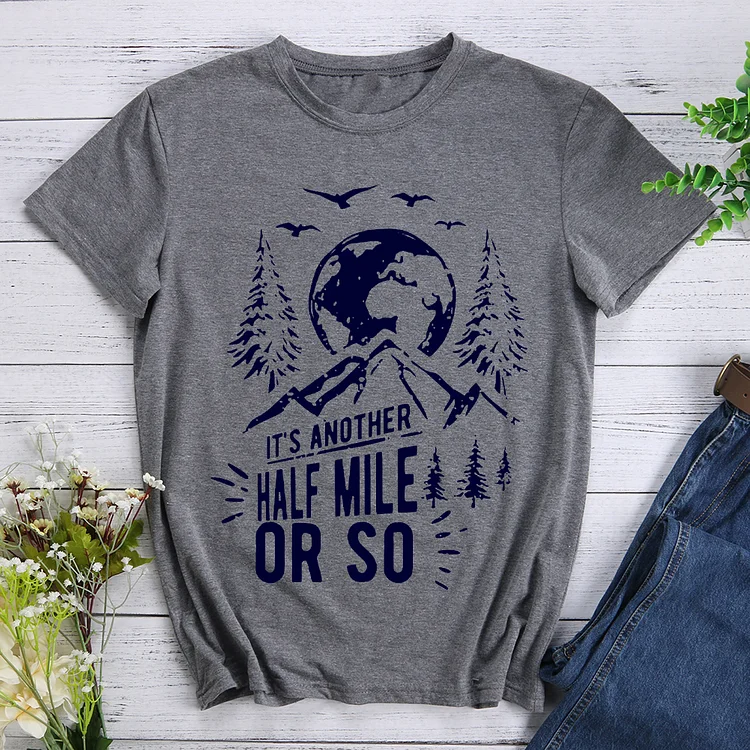 AL™  It\'s Another Half Mile Or So Hiking T-shirts-Annaletters