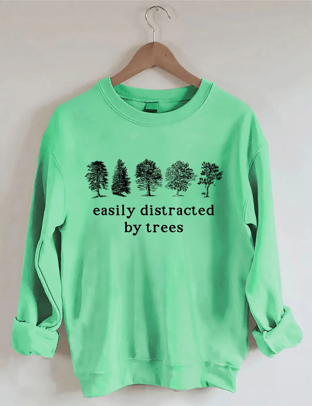 Easily Distracted By Trees Sweatshirt