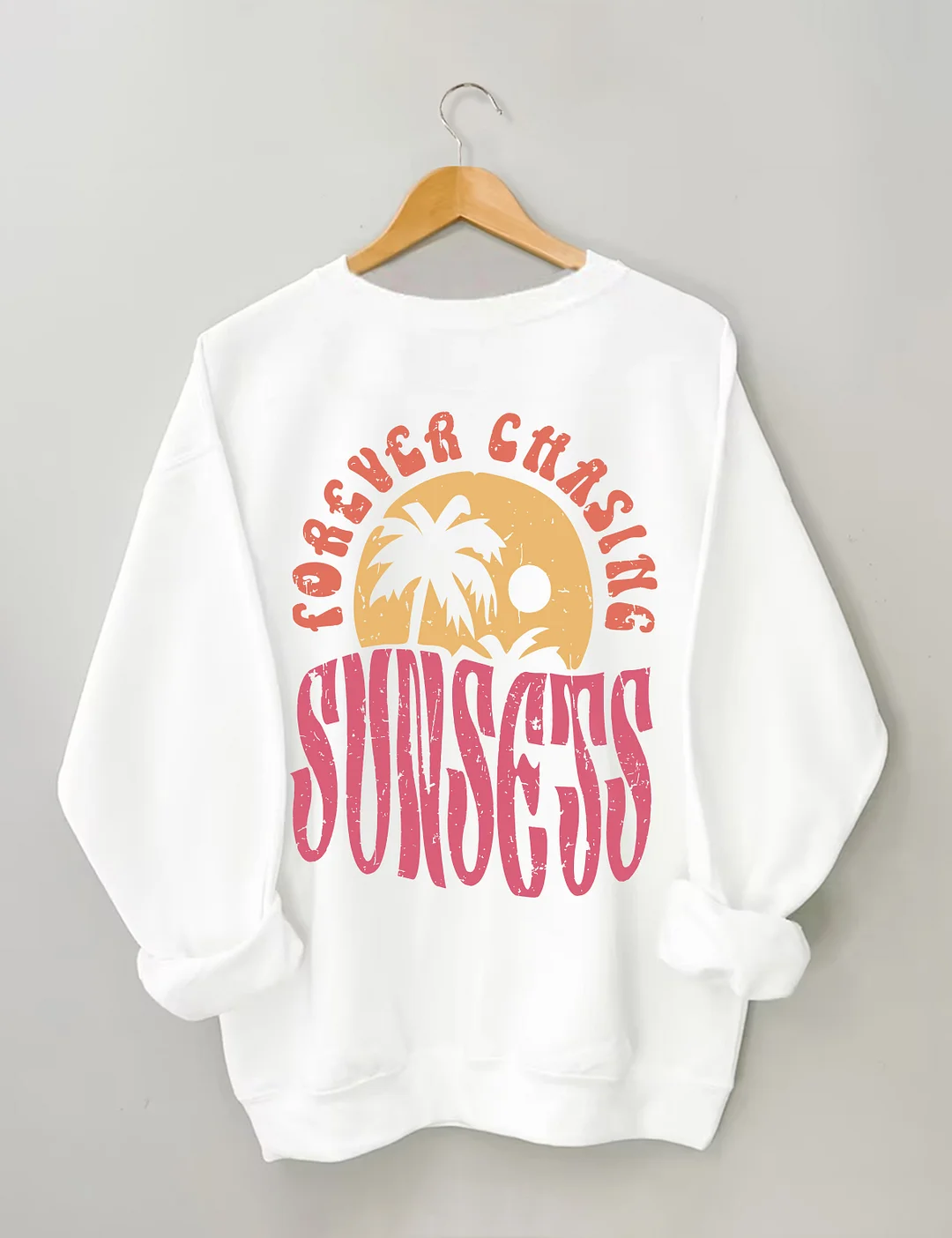 Forever Chasing Sunsets Sweatshirt