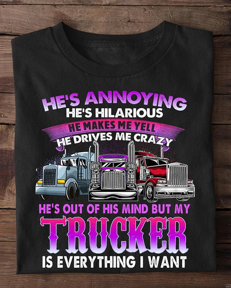 Funny Valentine's Day Trucker T-shirt, He Makes Me Yell Drives Me Crazy, Valentines Gift For Your Love