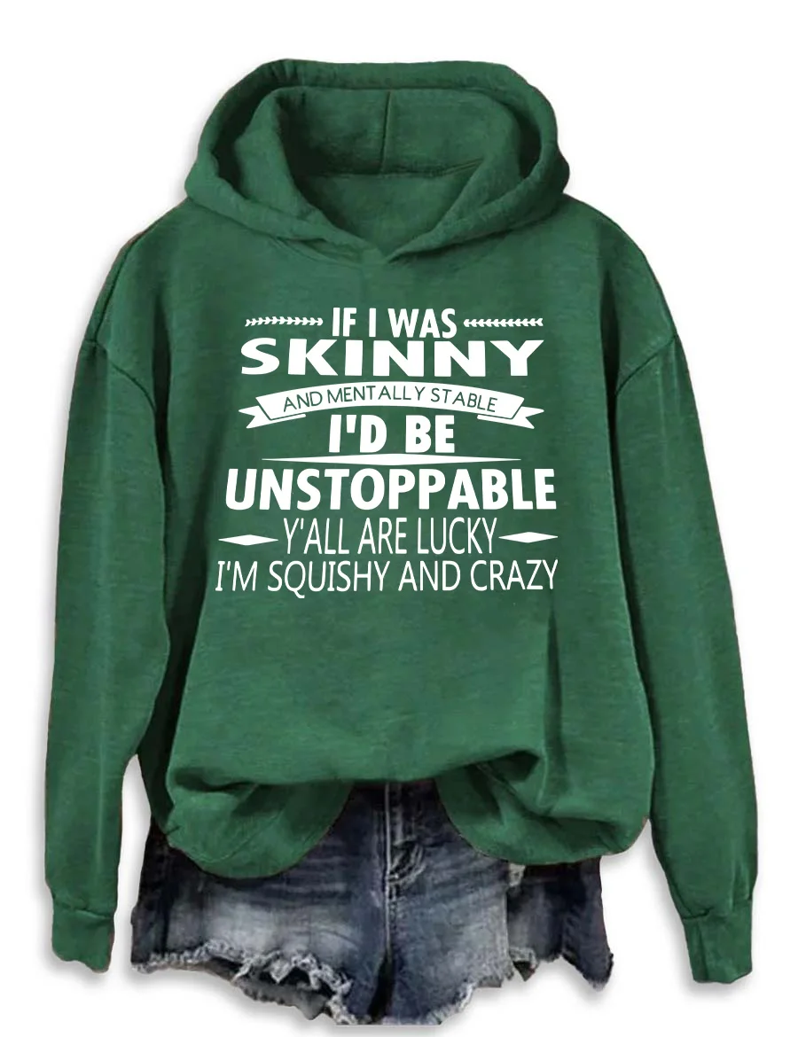 If I Was Skinny Funny Hoodie