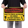Due To Price Increase On Ammo Do Not Expect A Warning Shot - Metal Tin Signs(12*16Inch)