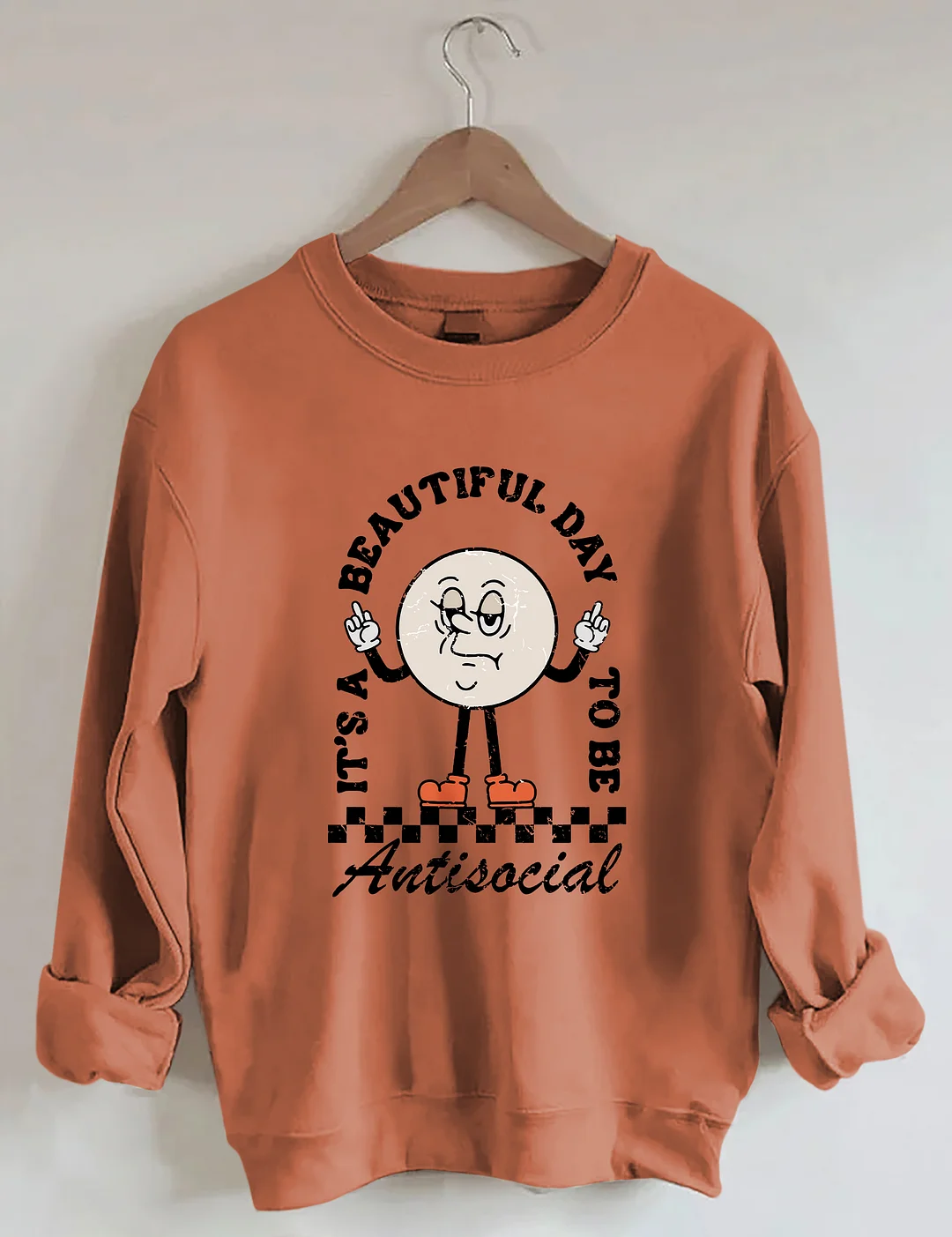 It’s A Beautiful Day To Be Antisocial Sweatshirt