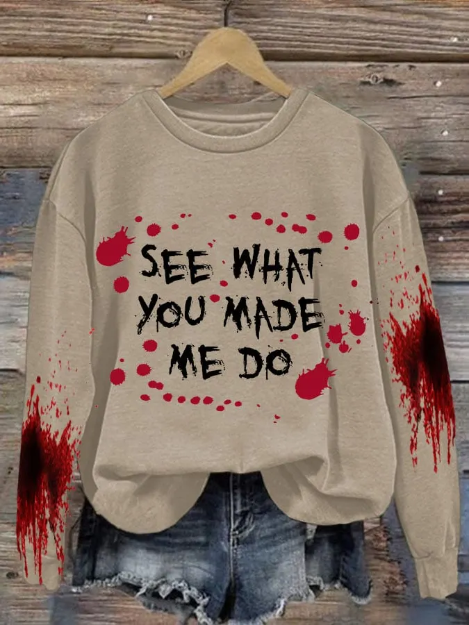 See What You Made Me Do Halloween Women's Printed Casual Long-Sleeved Sweatshirt