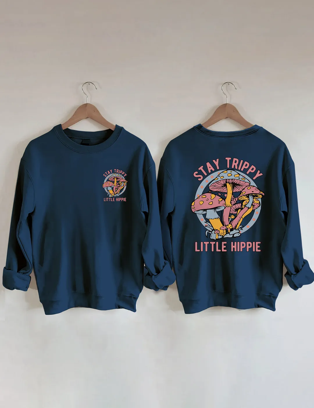 Stay Trippy Little Hippie Sweatshirt