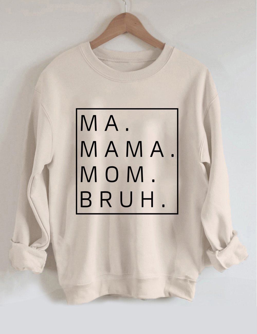 Ma Mama Mom Bruh Sweatshirt