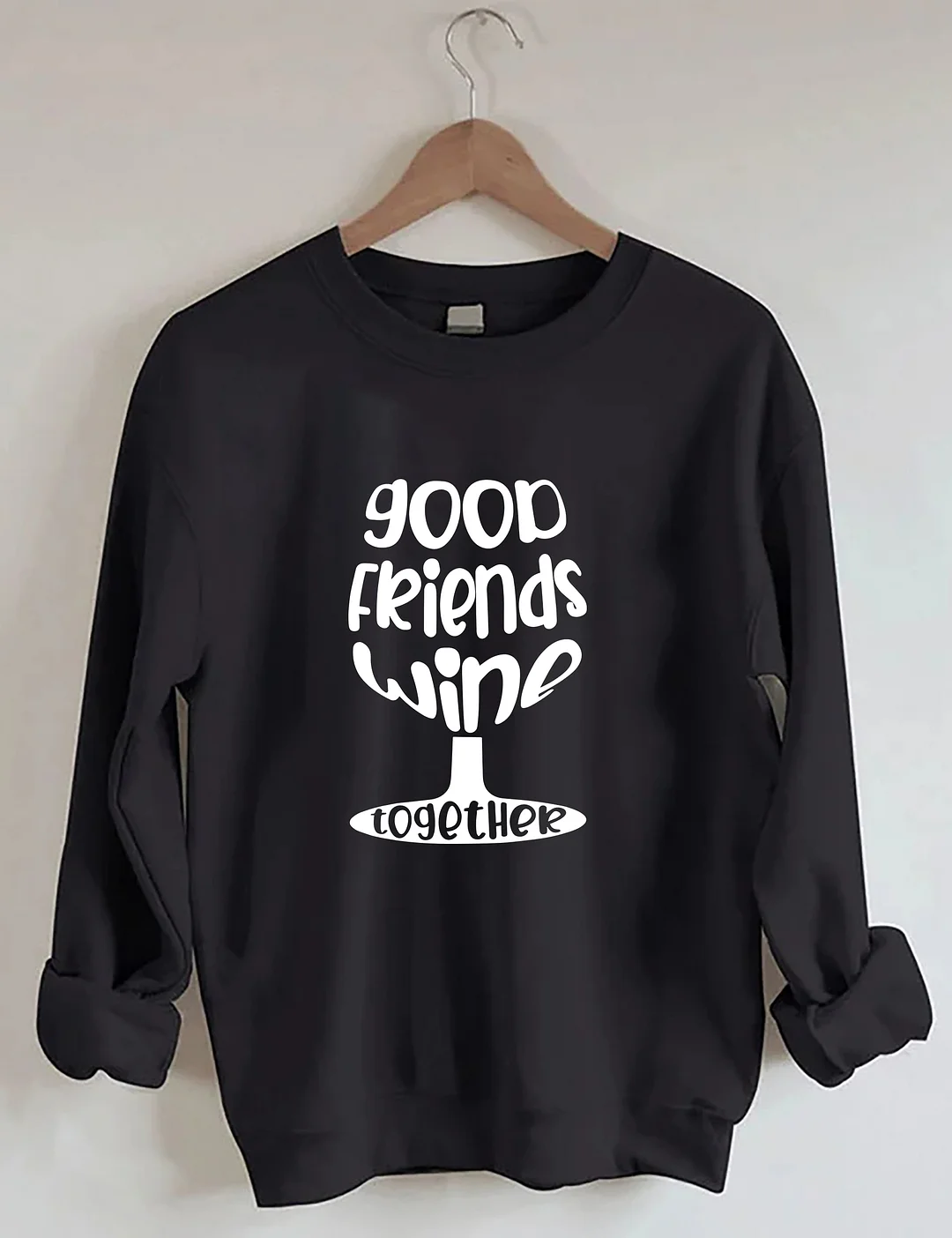 Good Friends Wine Together Sweatshirt