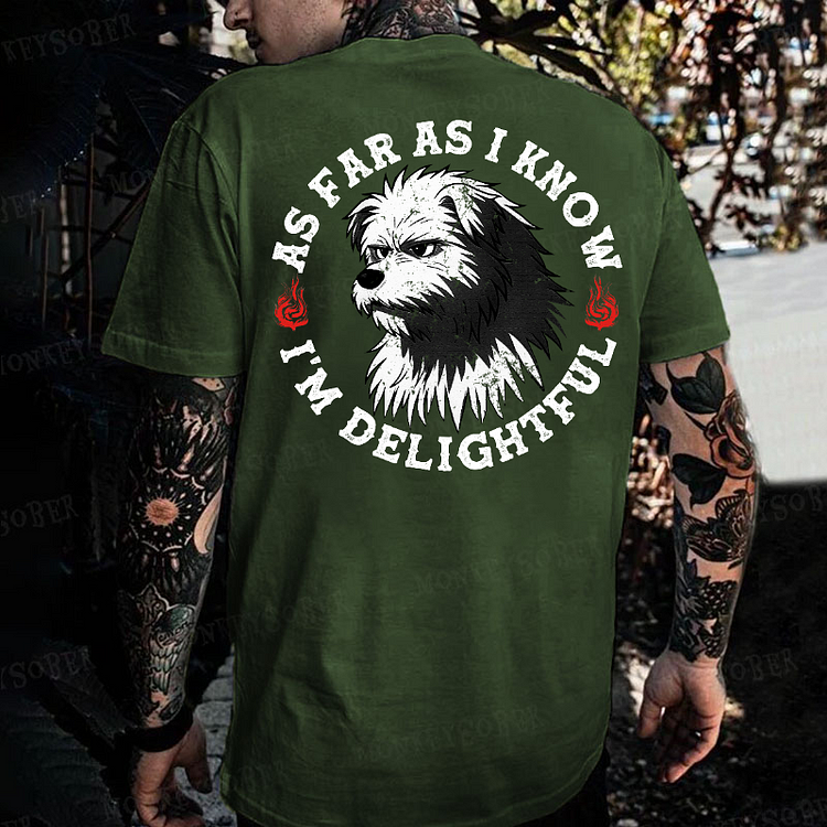 As Far As I Know I'm Delightful Funny King Dog T-shirt