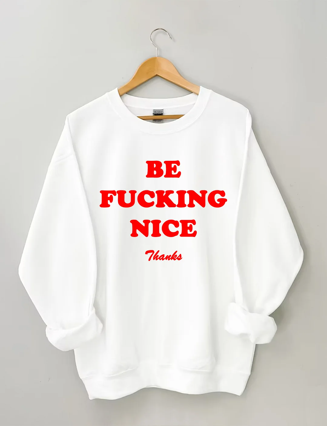 Be Nice Sweatshirt