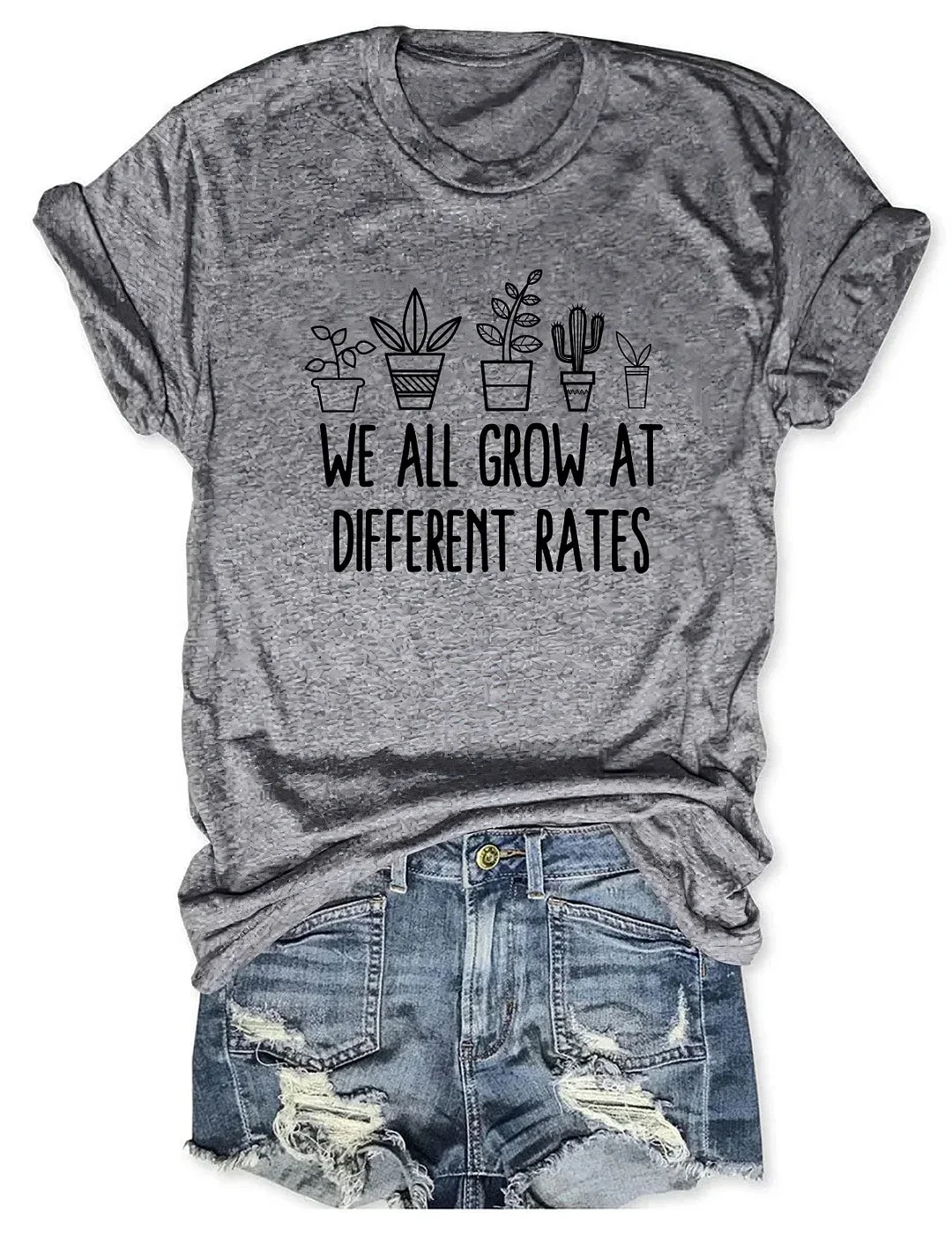 We All Grow At Different Rates Printed Round Neck Short Sleeve T-Shirt
