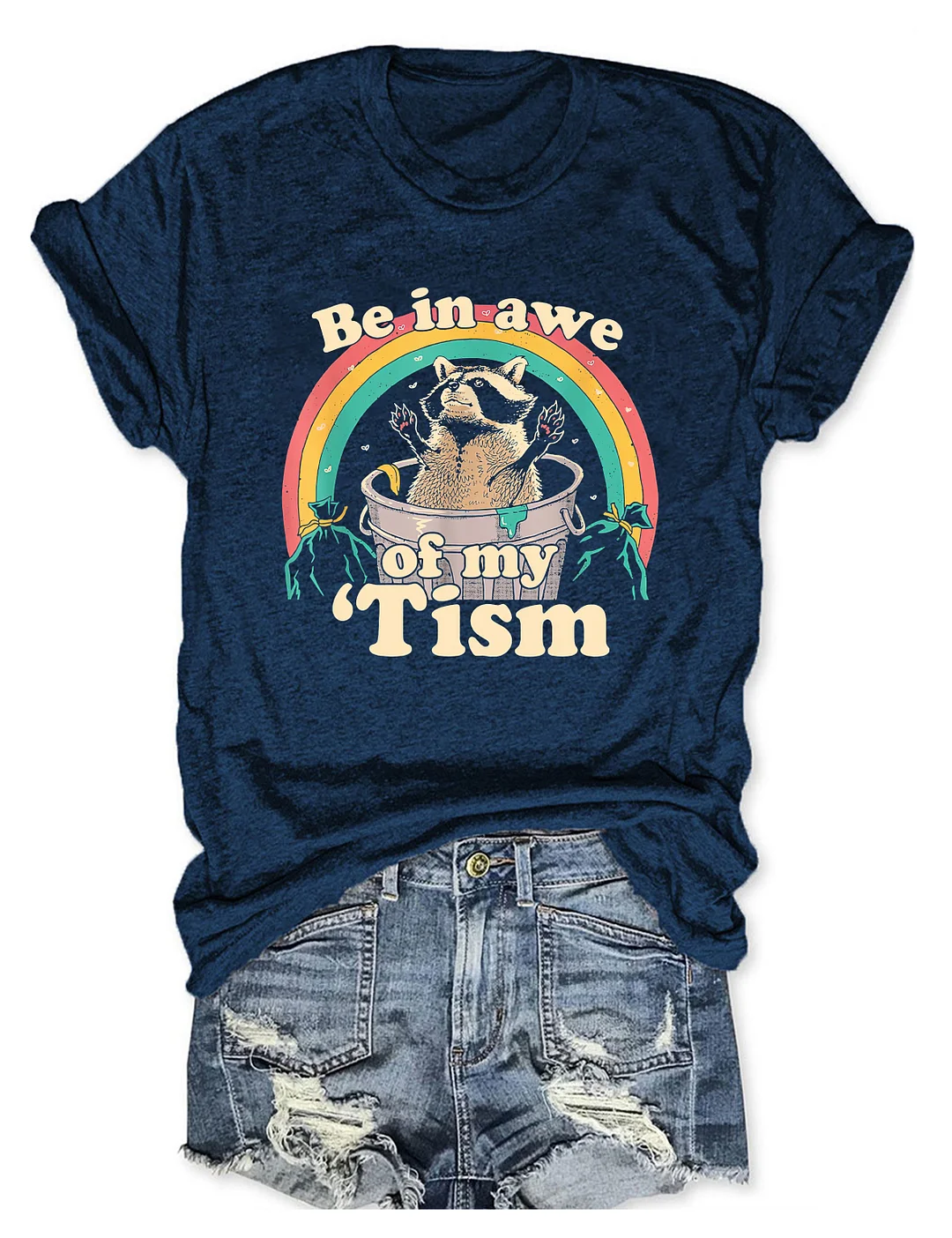 Be In Awe Of My 'Tism T-shirt