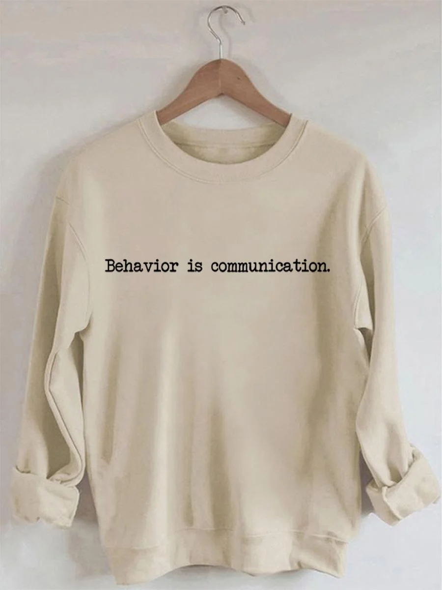 Behavior Is Communication Printed Long Sleeves Sweatshirt
