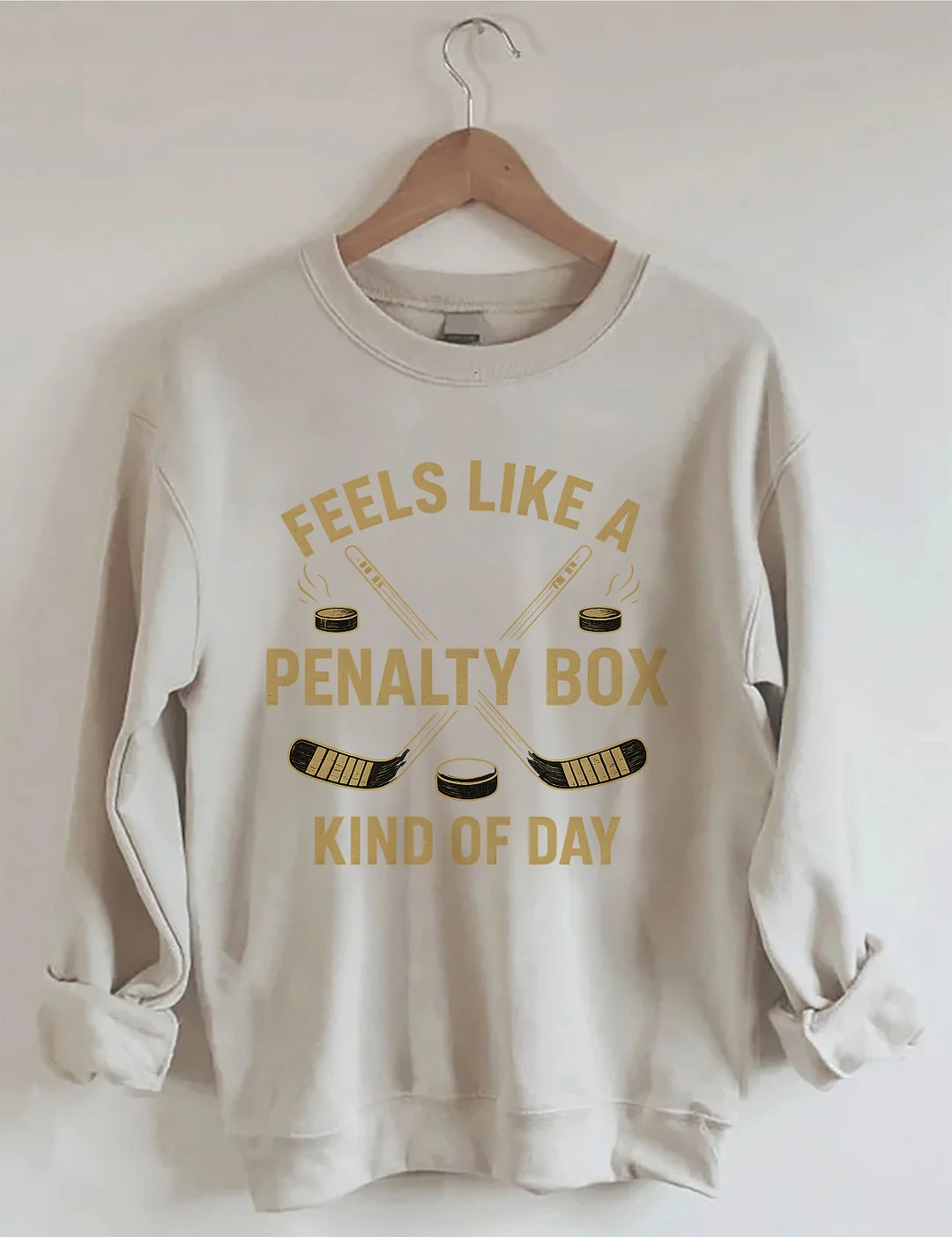 Feels Like A Penalty Box Kind Of Day Funny Hockey Game Day Sweatshirt