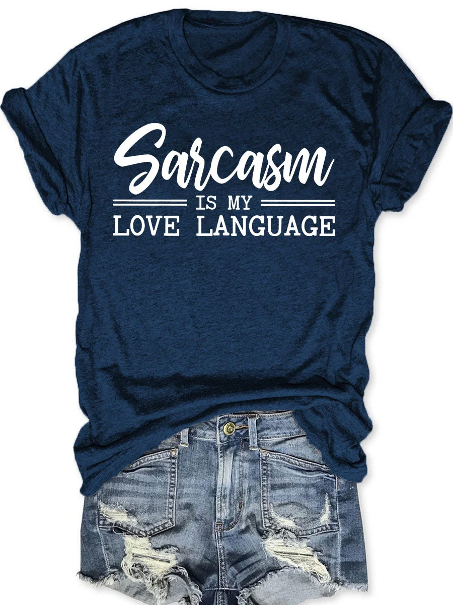Sarcasm Is My Love Language T-shirt