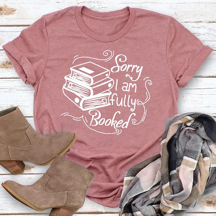 ANB - Sorry I Am Fully Booked Book Lovers Tee-03196