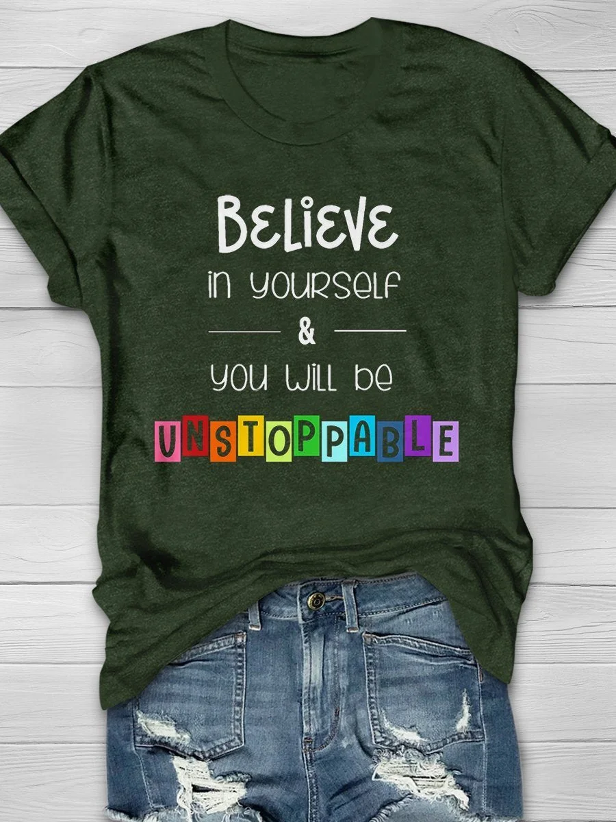 Believe You Are Unstopable Print Short Sleeve T-shirt