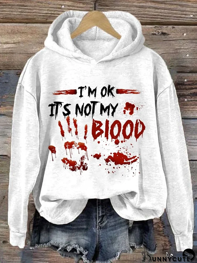 Women's I'M Ok It'S Not My Blood Print Hoodie Long Sleeve Sweatshirt