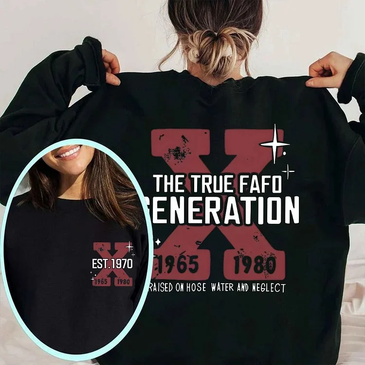 Double-Sided Gen X Sweatshirt, Gen X Sarcastic Sweatshirt