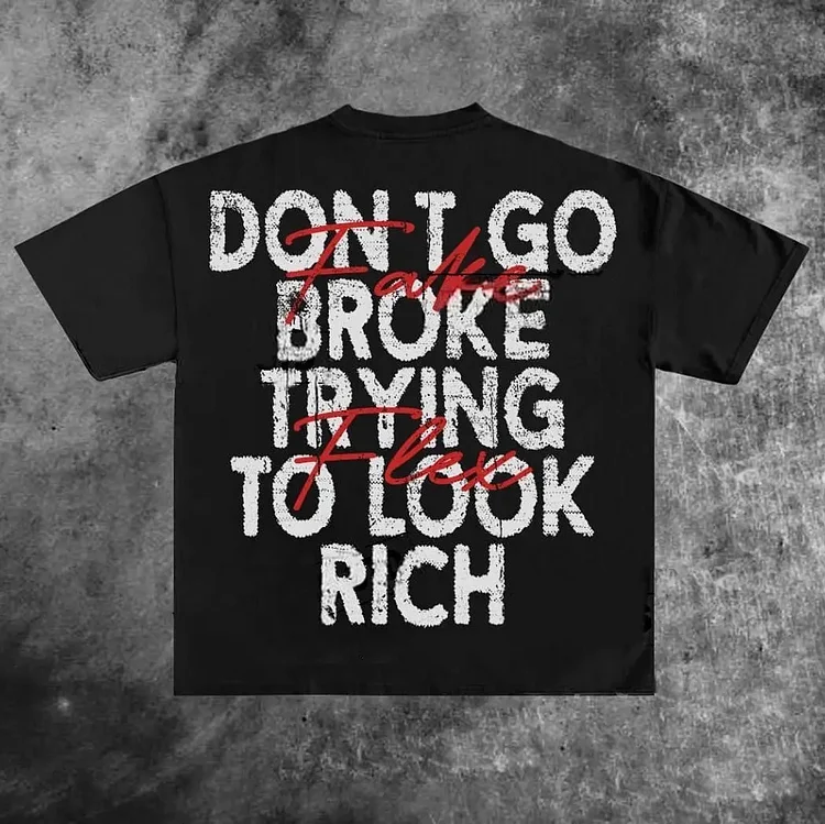 Unisex Don't Go Broke Trying To Look Rich Graphic Casual Cotton T-Shirt SOPULA