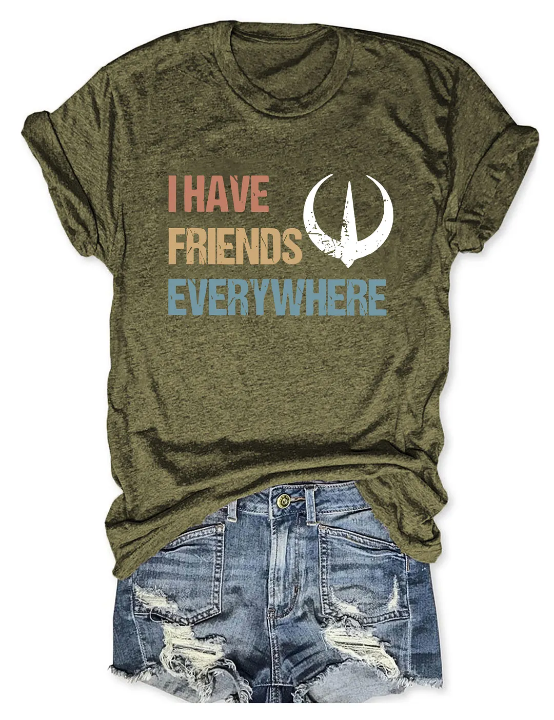 I Have Friends Everywhere T-shirt