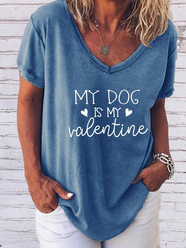 Bestdealfriday My Dog Is My Valentine Letter Graphic V Neck Tee